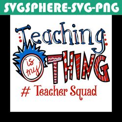 Teacher Squad Svg, Dr Seuss Svg, Teacher Svg, Quad Svg, Teacher Gifts Svg, Dr Seuss Teacher Svg, Thing 1 Thing 2 Svg, Th