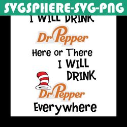 I Will Drink Dr Pepper Here Or There Svg, Dr Seuss Svg, Dr Pepper Svg, Dr Pepper Cat Svg, Seuss Svg, Dr Seuss Cat, Soft