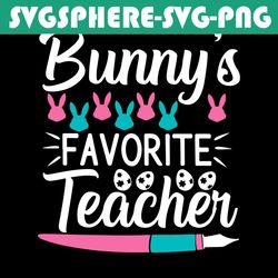 Teacher Favorite Bunny Easter Svg, Easter Day Svg, Easter Day Teacher Svg, Teacher Svg, Teacher Gift Svg, Bunny Teacher