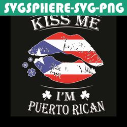 Kiss Me Im Puerto Rican Puerto Rican Flag Lips Svg