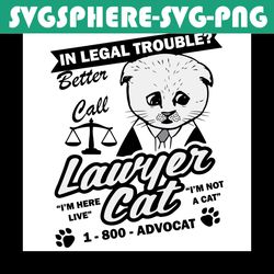 Better Call Lawyer Cat Svg, Trending Svg, Cat Svg, Lawyer Cat Svg, Legal Trouble Svg, Better Call Svg, Avocat Svg, Funny