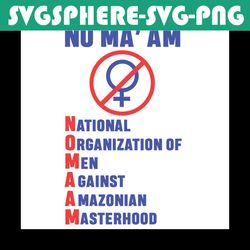 No Maam Svg, Trending Svg, Amazonian Svg, Anti Feminist Svg, Anti Feminist Group, Al Bundy Svg, National Organization, A