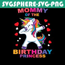 Mommy Of The Birthday Princess Unicorn Svg, Birthday Svg, Birthday Princess, Mommys Princess Svg, Princess Family Svg, U