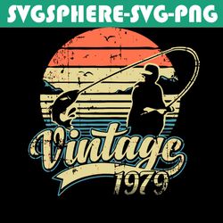 Vintage 1979 Svg, Birthday Svg, Vintage 1979 Svg, Fishing Svg, Fishing Birthday Svg, Fishing Vintage Svg, Vintage 1979 S