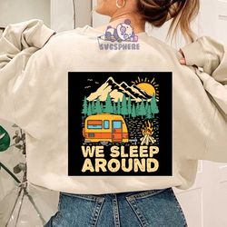 We Sleep Around Svg, Trending Svg, Camping Svg, Camper Svg, Go Camping Svg, Camp Life Svg, Mountain Svg, Forest Svg, Cam