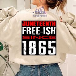 Juneteenth Freeish Since 1865 Svg, Juneteenth Svg, Juneteenth Day Svg, 1865 Svg, Freedom Svg, Freeish Svg, Black Lives M