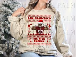 big nick energy 49ers sweatshirt san francisco shirt, 49ers holiday shirt, 49ers gift for her, 49ers