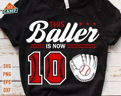 This Baller is Now 10 Svg, Baseball Birthday Svg, 10th Birthday Boy Svg, Baseball Svg, Baseball Boy Svg, Baseball Party