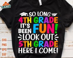So Long 4th Grade svg, Fourth Grade Graduation svg, Last Day of School svg, 4th Grade svg, End of school svg, 4th Grade
