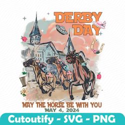 May The Horse Be With You Derby Day PNG