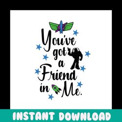You Have Got A Friend In Me Buzz Svg, Disney Svg, Toy Story Svg, Toy Story Quotes, Toy Story Fans, Toy Story Gifts, Frie