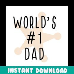 Worlds No 1 Dad Svg, Fathers Day Svg, Dad Svg, Best Dad Svg, No 1 Dad Svg, Best Dad Ever Svg, Love Dad Svg, Daddy Svg, F