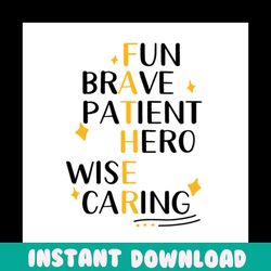 Father Fun Brave Patient Hero Wise Caring Svg, Fathers Day Svg, Father Svg, Dad Svg, Father Quote Svg, Dad Quote Svg, Da