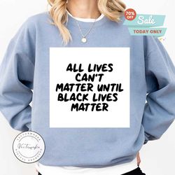All Lives Can't Matter Until Black Lives Matter Digital Download, Black Lives Matter SVG