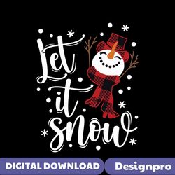 Let It Snow Christmas Snowman SVG Digital Cricut File