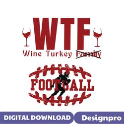 WTF Wine Turkey Football SVG Cutting Digital File