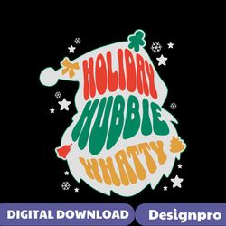 Funny Holiday Hubbie Whatty Grinch Head SVG Cricut Files
