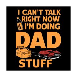 I Cant Talk Right Now Dad Life SVG