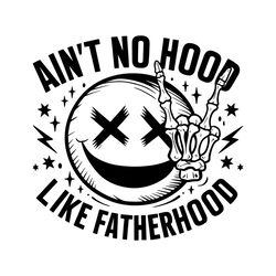 Aint No Hood Like Fatherhood Funny Dad SVG