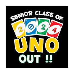 Funny Senior Class Of 2024 Uno Out Teacher SVG
