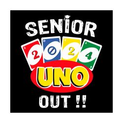 Senior Uno Out Class Of 2024 Funny Graduation SVG