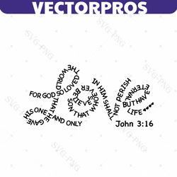 For God so Loved the World That He Gave His One And Only, Son That Whoever Believe, Cut Files SVG PNG JPEG GiF Cricu