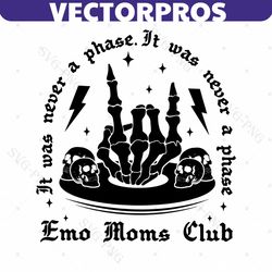 It Was Never A Phase Emo Moms Club Skeleton SVG