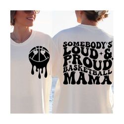 somebodys loud and proud basketball mama svg, trendy basketball svg, trendy basketball png, basketball mom svg, basketba