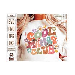 Cool Mamas Club SVG PNG Sublimation, Retro Mom Shirt Design, Groovy Floral Hoodie & SweatShirt Dtg Dtf Transfer, Mama png Digital Download