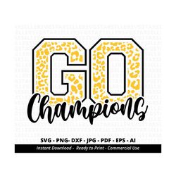 Go Champions SVG,Champions svg,Champions Mascot svg,Champions Mom svg,Champions Shirt svg,Champions Leopard svg,School Spirit svg,Cricut