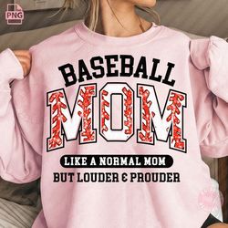 baseball mom png, baseball mom shirt design, distressed, baseball mama, loud and proud baseball mom sublimation design d