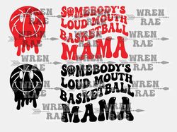 ORIGINAL Somebody's Loud MOUTH Basketball Mama Melting Smile png ( red and black)