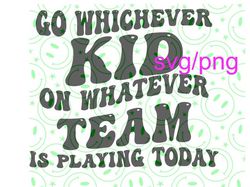 Go whichever kid on whatever team is