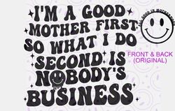 I'm a good mother First so what I do second is my business SVG/png black