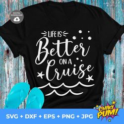 Life is Better on a Cruise Svg, Summer Svg, Cruise Svg, Nautical Svg, Ship, Vacation Svg Dxf Eps, Beach Life, Cricut, Bl