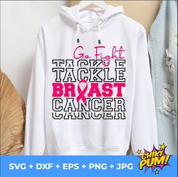 Go Fight Tackle Breast Cancer svg, Tackle Breast Cancer Png, Breast Cancer Svg, Cancer Awareness Svg, Breastcancer Svg,