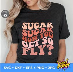 Sugar Sugar How You get who fly SVG, Hey Sugar svg, Valentine's Day svg, Retro Valentine's Day PNG ,Cricut svg, Sublimat