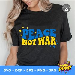 Peace not war svg, I stand with Ukraine SVG, Stop War SVG, Support Ukraine SVG, Ukrainian flag png