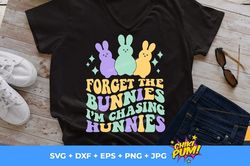Forget the Bunnies I'm Chasing Hunnies Svg Png, Retro Easter Svg, Groovy Easter Svg, Sublimation Png, Svg Files for Cric