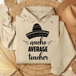 Nacho Average Teacher SVG, Cinco De Mayo