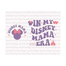 In My Mama Era SVG, Family Vacation Svg, Mother&39s Day Svg, Mouse Mom Svg, Family Trip Svg, Magical Kingdom, Gift For M