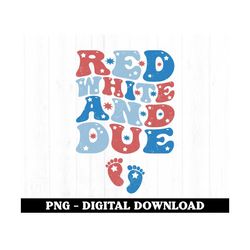 Red White and Due Png, American Png, Patriotic png, Red White & Due, Independence Png, Pregnancy Announcement png, 4th O