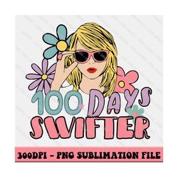 100 Days Swifter Png, 100 Days Of School Png, 100Th Day Of School Png, 100 Days Swifter Fan Gift, Kids Swf Fan Png