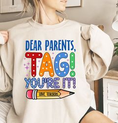 Dear Parents Tag You're It Png, Summer Vacation Png, Teacher Shirt, Happy Last Day of School, Out Of School Png, Funny T