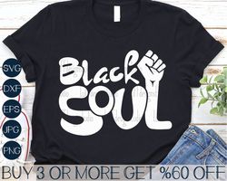 Juneteenth Svg, Black History SVG, Black Soul SVG, Fist SVG, Black Lives Matter, Shirt Svg, Files For Cricut, Sublimatio