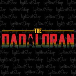 The Dadalorian Definition Svg, Retro Cool Dadalorian, Best Dad In The Galaxy, Father's Day Svg, Dad Jokes, Like A Dad, J