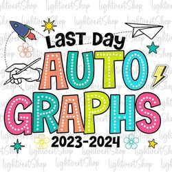 Last Day Auto Graphs Png, Happy Last Day Of School Png, Hello Summer Png, Graduation 2024 Png, Peace Out School Png, End
