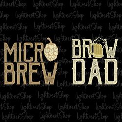 Brew Dad Micro Brew Svg, Happy Father's Day Svg, Dad And Son Design Shirt, Brew Dad Beer Svg, Dad And Baby Matching Set,