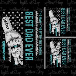 Personalized Best Dad Ever Png, The Man The Myth The Legend Png, Custom Fist Bump Set Png, America Flag Design Png, Happ