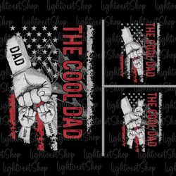 Personalized The Cool Dad Unbreakable Bond Png, Custom Fist Bump Set Png, America Flag Design Png, Happy Father's Day, S
